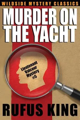 Mord auf der Yacht: Leutnant Valcours Geheimnis #5 - Murder on the Yacht: Lt. Valcour Mystery #5