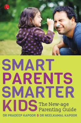 Kluge Eltern, klügere Kinder: Der New-Age-Elternratgeber - Smart Parents, Smarter Kids: The New-Age Parenting Guide