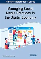 Management von Social Media Praktiken in der digitalen Wirtschaft - Managing Social Media Practices in the Digital Economy