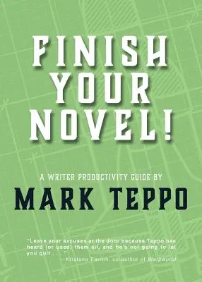 Beenden Sie Ihren Roman! Ein Leitfaden für die Produktivität von Schriftstellern - Finish Your Novel!: A Writer Productivity Guide