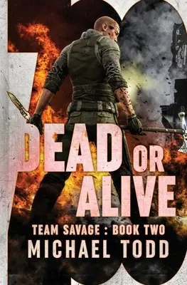 Tot oder lebendig: (zuvor veröffentlicht als Teil von Savage Reborn) - Dead or Alive: (previously published as a part of Savage Reborn)