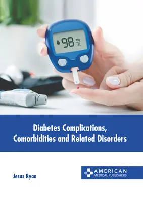 Diabetes-Komplikationen, Komorbiditäten und verwandte Erkrankungen - Diabetes Complications, Comorbidities and Related Disorders