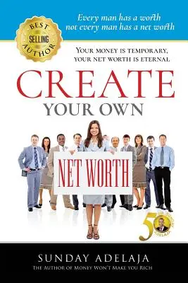 Schaffen Sie Ihren eigenen Nettowert - Create Your Own Net Worth