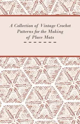 Eine Sammlung von alten Häkelmustern für die Herstellung von Platzdeckchen - A Collection of Vintage Crochet Patterns for the Making of Place Mats