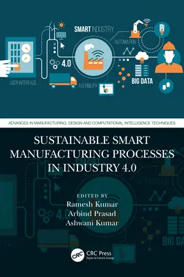 Nachhaltige Smart Manufacturing Prozesse in der Industrie 4.0 - Sustainable Smart Manufacturing Processes in Industry 4.0