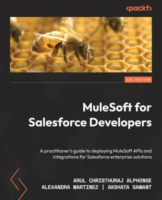 MuleSoft für Salesforce-Entwickler: Ein Leitfaden für Praktiker zur Bereitstellung von MuleSoft-APIs und -Integrationen für Salesforce-Unternehmenslösungen - MuleSoft for Salesforce Developers: A practitioner's guide to deploying MuleSoft APIs and integrations for Salesforce enterprise solutions