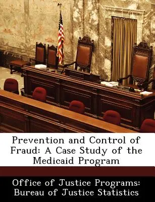 Prävention und Kontrolle von Betrug: Eine Fallstudie über das Medicaid-Programm - Prevention and Control of Fraud: A Case Study of the Medicaid Program