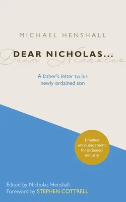 Lieber Nicholas...: Der Brief eines Vaters an seinen frisch geweihten Sohn - Dear Nicholas...: A Father's Letter to His Newly Ordained Son