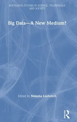Big Data - ein neues Medium? - Big Data-A New Medium?