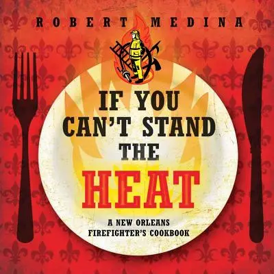 Wenn Sie die Hitze nicht ertragen können - If You Can't Stand the Heat