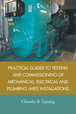 Praktische Anleitungen zur Prüfung und Inbetriebnahme von mechanischen, elektrischen und sanitären Anlagen (Mep) - Practical Guides to Testing and Commissioning of Mechanical, Electrical and Plumbing (Mep) Installations