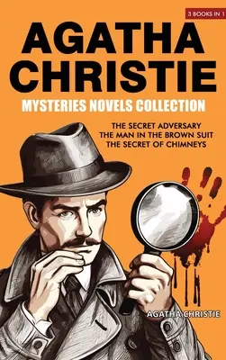 Agatha Christie Mystery Romane Sammlung: Der geheime Widersacher, Der Mann im braunen Anzug, Das Geheimnis der Schornsteine - Agatha Christie Mysteries Novels Collection: The Secret Adversary, The Man in the Brown Suit, The Secret of Chimneys