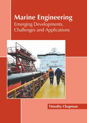 Meerestechnik: Neue Entwicklungen, Herausforderungen und Anwendungen - Marine Engineering: Emerging Developments, Challenges and Applications