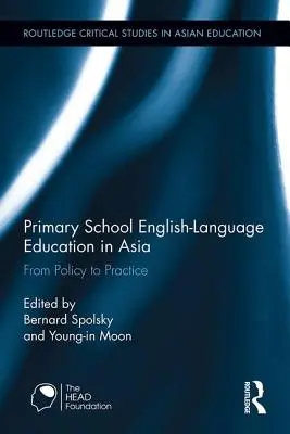 Englischsprachiger Grundschulunterricht in Asien: Von der Politik zur Praxis - Primary School English-Language Education in Asia: From Policy to Practice