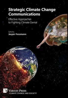 Strategische Kommunikation zum Klimawandel: Effektive Ansätze zur Bekämpfung der Klimaleugnung - Strategic Climate Change Communications: Effective Approaches to Fighting Climate Denial