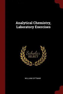 Analytische Chemie, Laborübungen - Analytical Chemistry, Laboratory Exercises