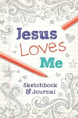 Jesus liebt mich: Skizzenbuch und Tagebuch - Jesus Loves Me: Sketchbook & Journal