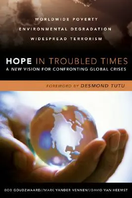 Hoffnung in unruhigen Zeiten: Eine neue Vision zur Bewältigung globaler Krisen - Hope in Troubled Times: A New Vision for Confronting Global Crises