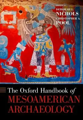 Oxford-Handbuch der mesoamerikanischen Archäologie - Oxford Handbook of Mesoamerican Archaeology