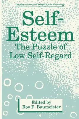 Selbstwertgefühl: Das Rätsel des geringen Selbstwertgefühls - Self-Esteem: The Puzzle of Low Self-Regard