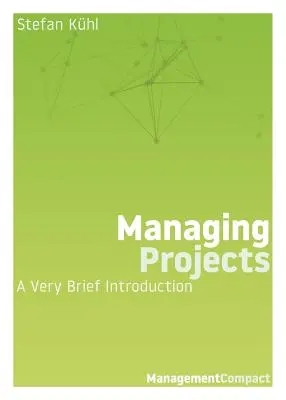 Projekte managen: Eine sehr kurze Einführung - Managing Projects: A Very Brief Introduction