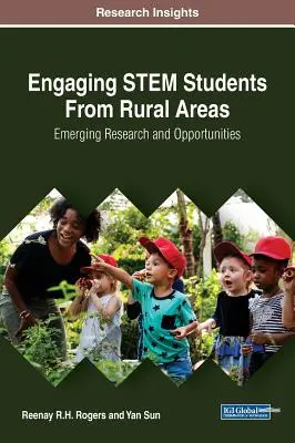 Einbindung von MINT-Studenten aus ländlichen Gebieten: Neue Forschung und Möglichkeiten - Engaging STEM Students From Rural Areas: Emerging Research and Opportunities