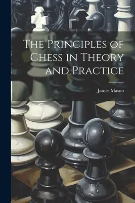 Die Prinzipien des Schachs in Theorie und Praxis - The Principles of Chess in Theory and Practice