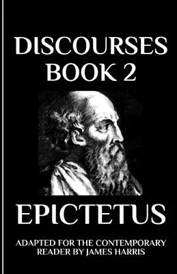 Diskurse: Buch 2 - Angepasst für den zeitgenössischen Leser - Discourses: Book 2 Adapted for the Contemporary Reader