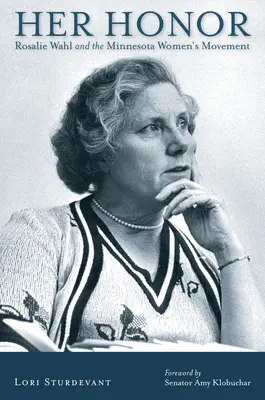 Ihre Ehre: Rosalie Wahl und die Frauenbewegung von Minnesota - Her Honor: Rosalie Wahl and the Minnesota Women's Movement
