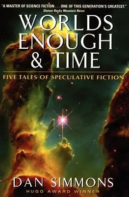 Genug der Welten und der Zeit: Fünf Geschichten der spekulativen Fiktion - Worlds Enough & Time: Five Tales of Speculative Fiction