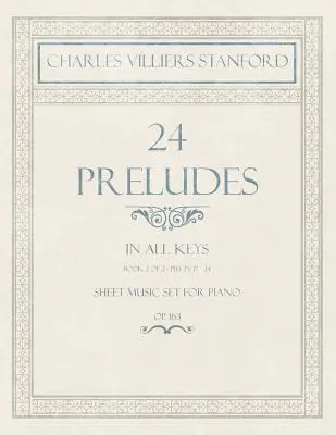 24 Präludien - In allen Tonarten - Buch 2 von 2 - Stücke 17-24 - Notensatz für Klavier - Op. 163 - 24 Preludes - In all Keys - Book 2 of 2 - Pieces 17-24 - Sheet Music set for Piano - Op. 163