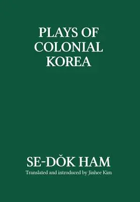 Theaterstücke aus dem kolonialen Korea - Plays of Colonial Korea