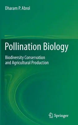 Biologie der Bestäubung: Erhaltung der biologischen Vielfalt und landwirtschaftliche Produktion - Pollination Biology: Biodiversity Conservation and Agricultural Production