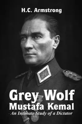 Grauer Wolf - Mustafa Kemal - Grey Wolf - Mustafa Kemal