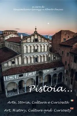 Pistoia...Arte, Storia, Cultura e Curiosit