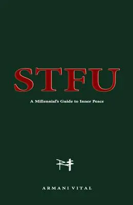 Stfu: Der Leitfaden eines Millennials zum inneren Frieden - Stfu: A Millennial's Guide to Inner Peace