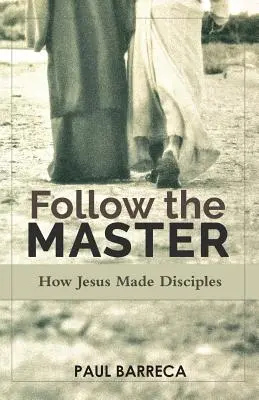 Folge dem Meister: Wie Jesus Jünger machte - Follow the Master: How Jesus Made Disciples