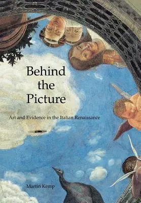 Hinter dem Bild: Kunst und Beweise in der italienischen Renaissance - Behind the Picture: Art and Evidence in the Italian Renaissance