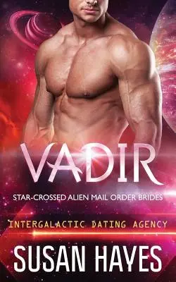 Vadir: Star-Crossed Alien Mail Order Brides (Intergalaktische Partnervermittlung) - Vadir: Star-Crossed Alien Mail Order Brides (Intergalactic Dating Agency)