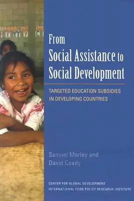 Von der Sozialhilfe zur sozialen Entwicklung: Gezielte Bildungssubventionen in Entwicklungsländern - From Social Assistance to Social Development: Targeted Education Subsidies in Developing Countries