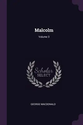 Malcolm; Band 3 - Malcolm; Volume 3