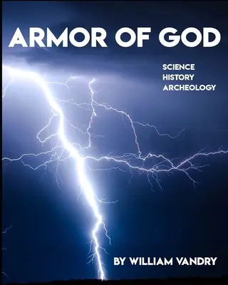 Die Rüstung Gottes: Wissenschaft, Geschichte, Archäologie - Armor of God: Science, History, Archeology