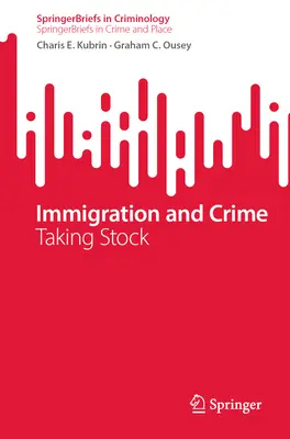 Einwanderung und Kriminalität: Eine Bestandsaufnahme - Immigration and Crime: Taking Stock