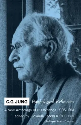 C.G. Jung: Psychologische Reflexionen. Eine neue Anthologie seiner Schriften, 1905-1961 - C.G. Jung: Psychological Reflections. a New Anthology of His Writings, 1905-1961