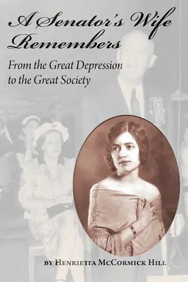 Die Ehefrau eines Senators erinnert sich: Von der Großen Depression zur Großen Gesellschaft - A Senator's Wife Remembers: From the Great Depression to the Great Society