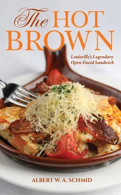 Das Hot Brown: Louisvilles legendäres Sandwich mit offener Seite - The Hot Brown: Louisville's Legendary Open-Faced Sandwich