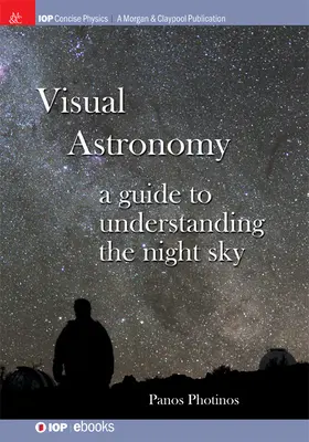 Visuelle Astronomie: Ein Leitfaden zum Verständnis des Nachthimmels - Visual Astronomy: A Guide to Understanding the Night Sky