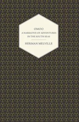 Omoo - Eine Erzählung von Abenteuern in der Südsee - Omoo - A Narrative of Adventures in the South Seas