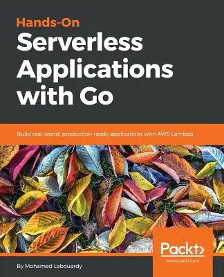 Praktische serverlose Anwendungen mit Go - Hands-On Serverless Applications with Go
