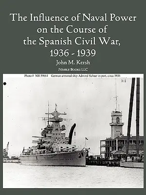 Der Einfluss der Seemacht auf den Verlauf des Spanischen Bürgerkriegs, 1936-1939 - The Influence of Naval Power on the Course of the Spanish Civil War, 1936-1939